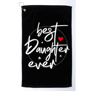 Best Daughter Ever Daughter Mother's Day Family Funny Platinum Collection Golf Towel