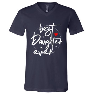 Best Daughter Ever Daughter Mother's Day Family Funny V-Neck T-Shirt