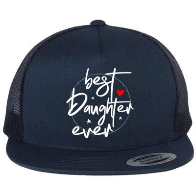 Best Daughter Ever Daughter Mother's Day Family Funny Flat Bill Trucker Hat