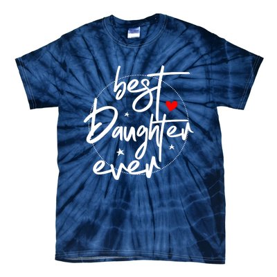 Best Daughter Ever Daughter Mother's Day Family Funny Tie-Dye T-Shirt