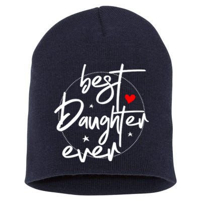 Best Daughter Ever Daughter Mother's Day Family Funny Short Acrylic Beanie