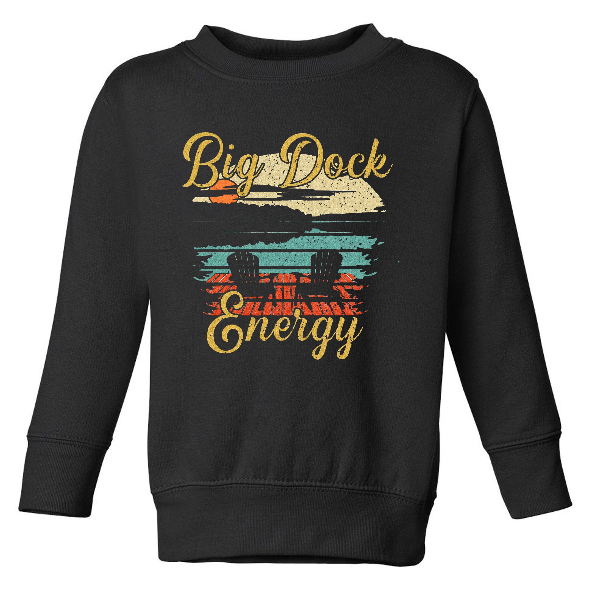 Big Dock Energy Summer Cottage Vacation Lake Life Toddler Sweatshirt