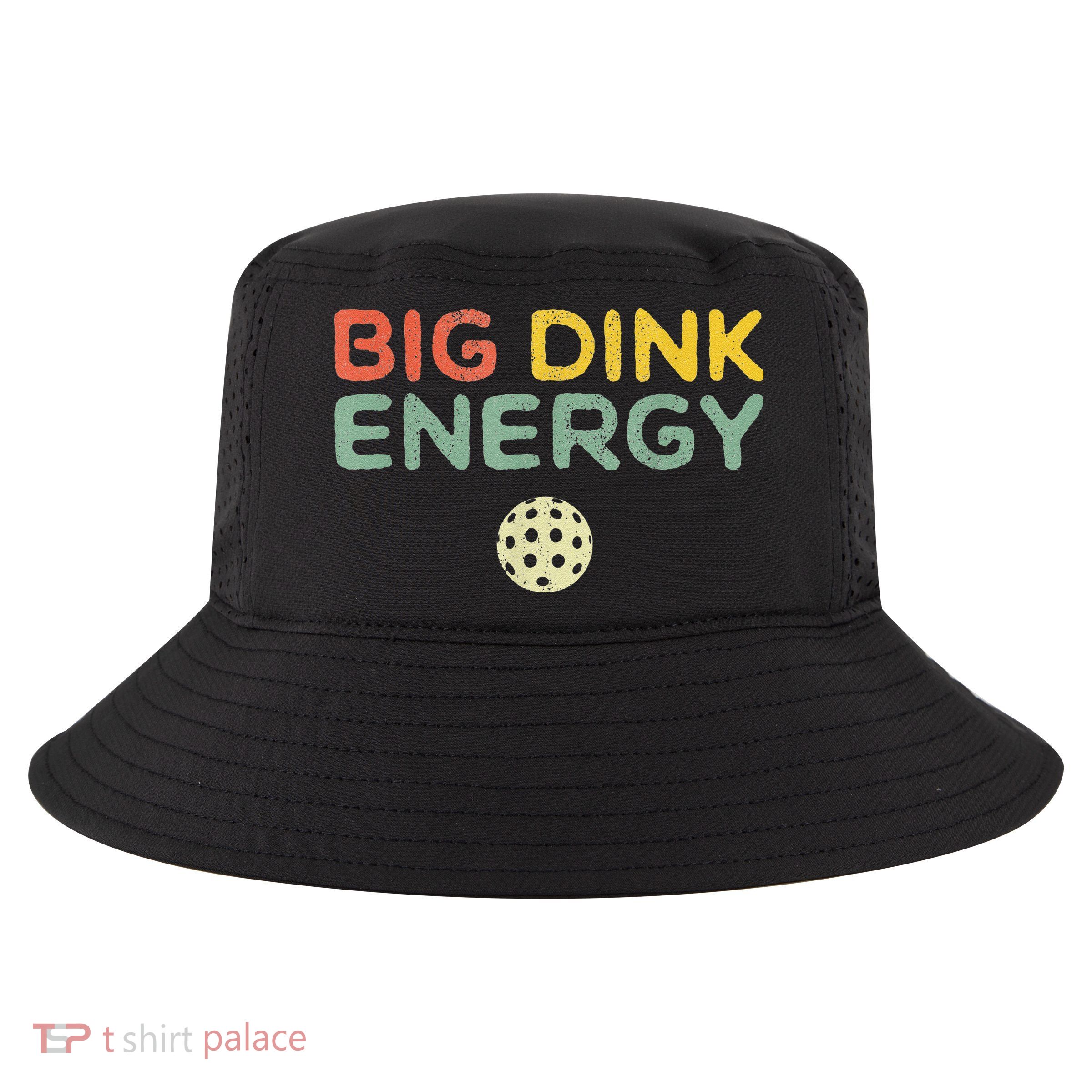 Big Dink Energy Pickleball Funny Pickle Ball Lover Cool Comfort Performance Bucket Hat