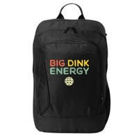Big Dink Energy Pickleball Funny Pickle Ball Lover City Backpack