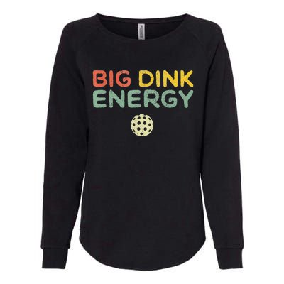 Big Dink Energy Pickleball Funny Pickle Ball Lover Womens California Wash Sweatshirt