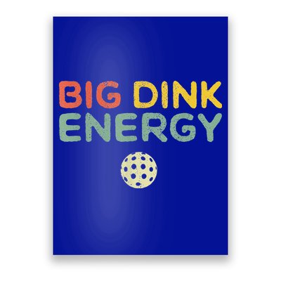 Big Dink Energy Pickleball Funny Pickle Ball Lover Poster