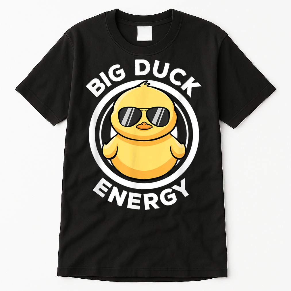 Big Duck Energy Duckie I Love Ducks Lovers Funny Rubber Duck Tall T-Shirt