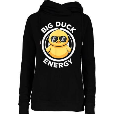 Big Duck Energy Duckie I Love Ducks Lovers Funny Rubber Duck Womens Funnel Neck Pullover Hood