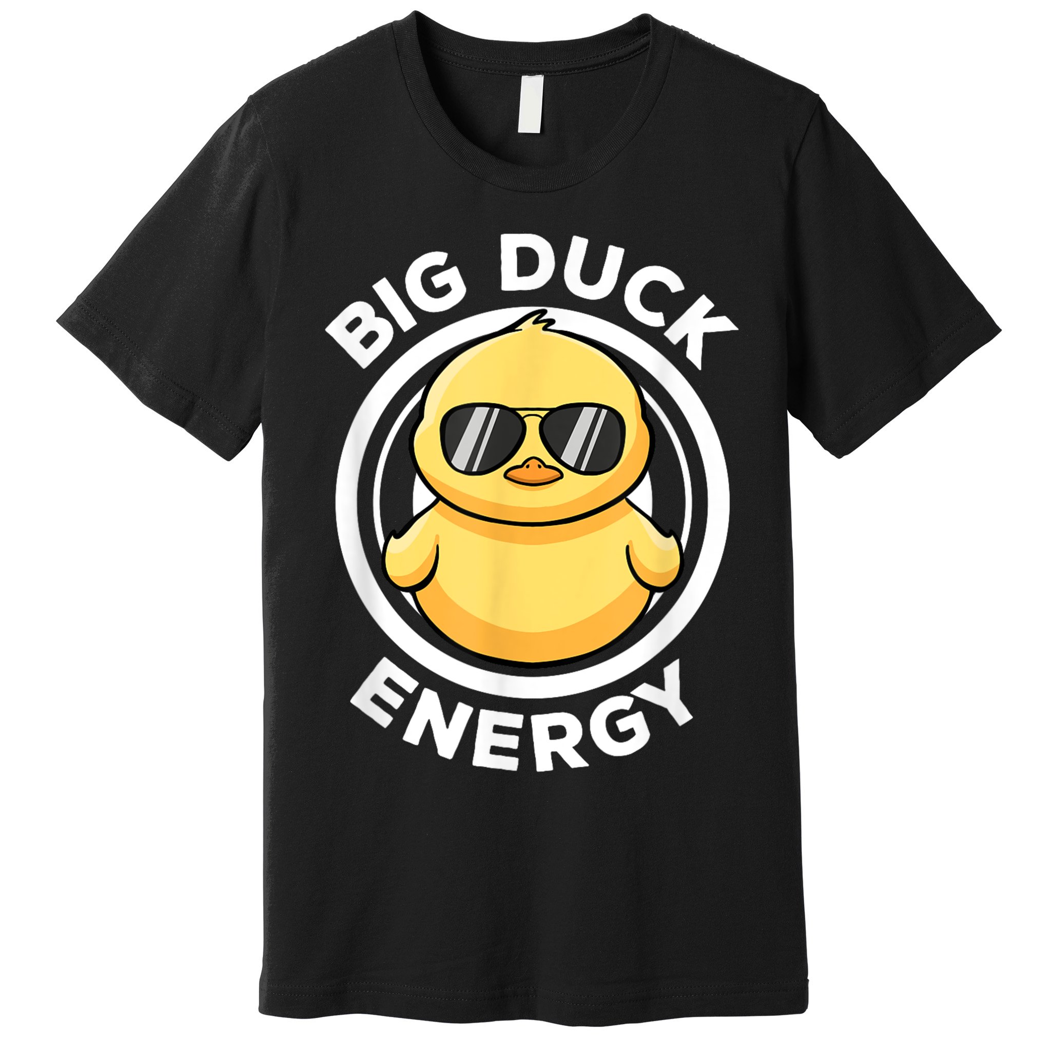 Big Duck Energy Duckie I Love Ducks Lovers Funny Rubber Duck Premium T-Shirt