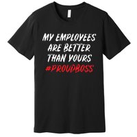 Boss Day Employee Appreciation Office Gift Women Premium T-Shirt