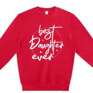 Best Daughter Ever - Daughter Premium Crewneck Sweatshirt