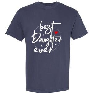 Best Daughter Ever - Daughter Garment-Dyed Heavyweight T-Shirt