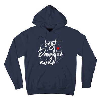 Best Daughter Ever - Daughter Hoodie