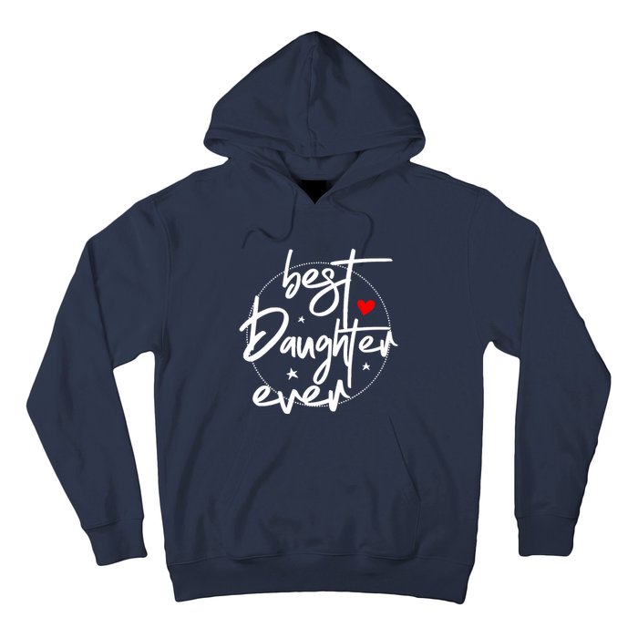 Best Daughter Ever - Daughter Hoodie