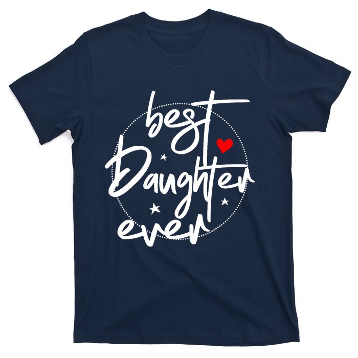 Best Daughter Ever - Daughter T-Shirt