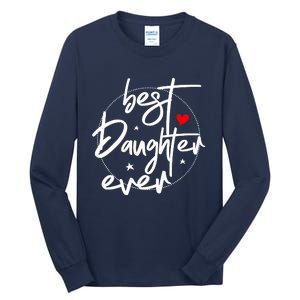 Best Daughter Ever - Daughter Tall Long Sleeve T-Shirt