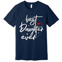 Best Daughter Ever - Daughter Premium T-Shirt