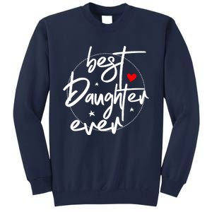 Best Daughter Ever - Daughter Tall Sweatshirt