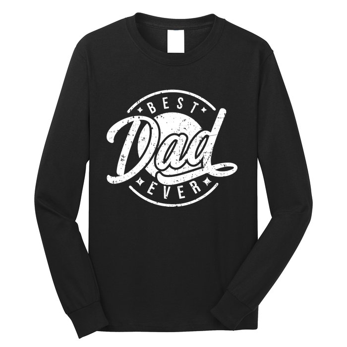 Best Dad Ever Long Sleeve Shirt