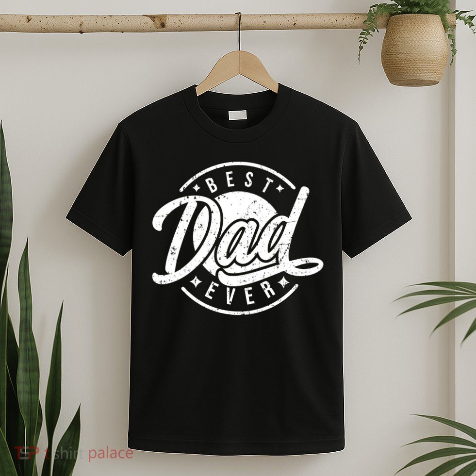 Best Dad Ever T-Shirt