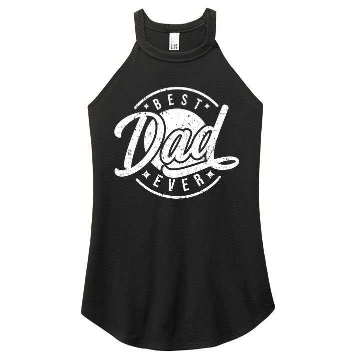 Best Dad Ever Women's Perfect Tri Rocker Tank