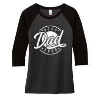 Best Dad Ever Women's Tri-Blend 3/4-Sleeve Raglan Shirt