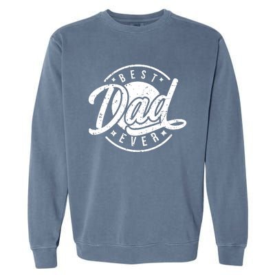 Best Dad Ever Garment-Dyed Sweatshirt