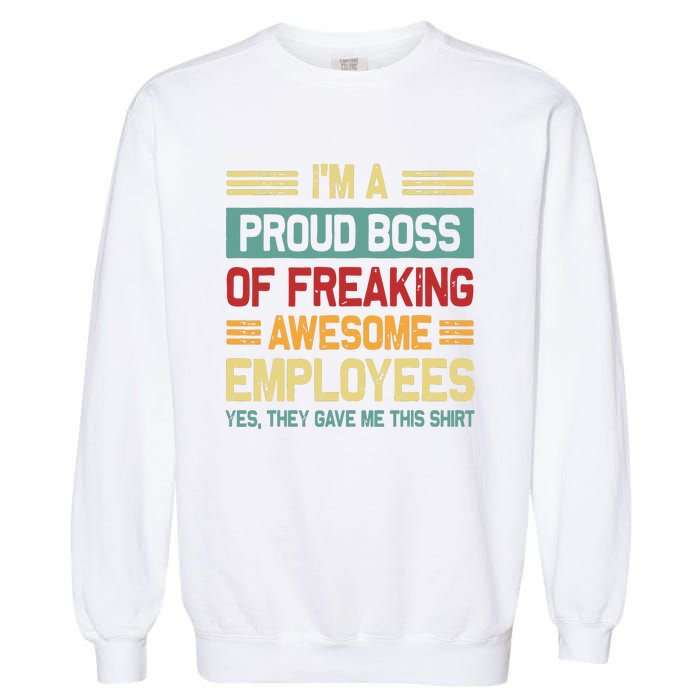 Boss Day Employee Appreciation Office Women Funny Boss Garment-Dyed Sweatshirt