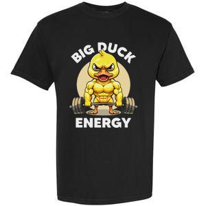 Big Duck Energy Duck Lovers Funny Gym Weightlifting Duck Garment-Dyed Heavyweight T-Shirt