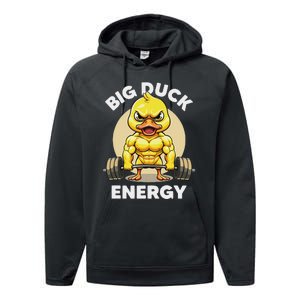 Big Duck Energy Duck Lovers Funny Gym Weightlifting Duck Performance Fleece Hoodie