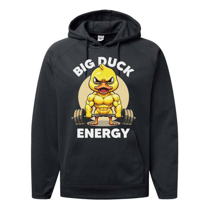 Big Duck Energy Duck Lovers Funny Gym Weightlifting Duck Performance Fleece Hoodie