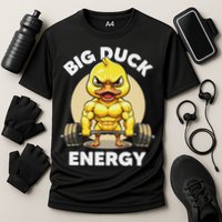 Big Duck Energy Duck Lovers Funny Gym Weightlifting Duck Cooling Performance Crew T-Shirt