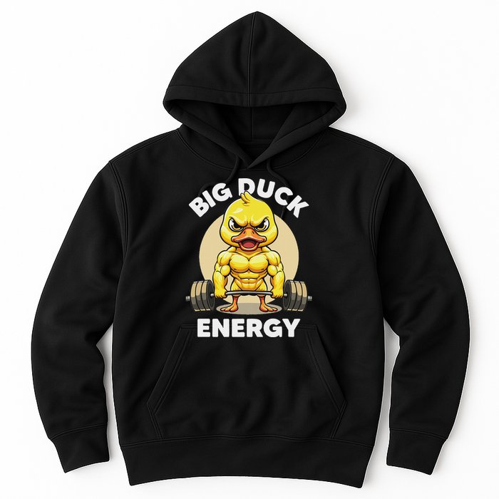 Big Duck Energy Duck Lovers Funny Gym Weightlifting Duck Hoodie