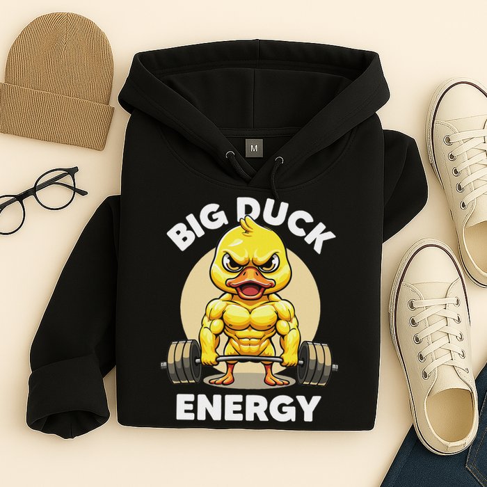 Big Duck Energy Duck Lovers Funny Gym Weightlifting Duck Hoodie
