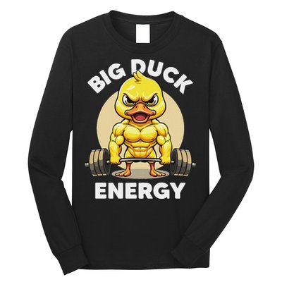 Big Duck Energy Duck Lovers Funny Gym Weightlifting Duck Long Sleeve Shirt