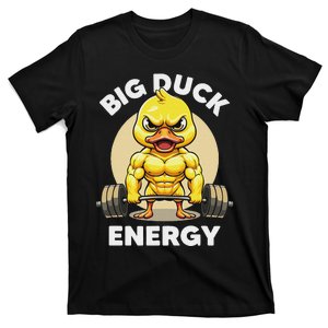 Big Duck Energy Duck Lovers Funny Gym Weightlifting Duck T-Shirt