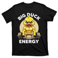 Big Duck Energy Duck Lovers Funny Gym Weightlifting Duck T-Shirt