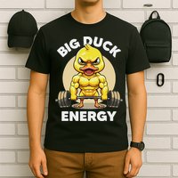 Big Duck Energy Duck Lovers Funny Gym Weightlifting Duck T-Shirt