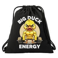 Big Duck Energy Duck Lovers Funny Gym Weightlifting Duck Drawstring Bag