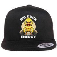 Big Duck Energy Duck Lovers Funny Gym Weightlifting Duck Flat Bill Trucker Hat