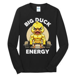 Big Duck Energy Duck Lovers Funny Gym Weightlifting Duck Tall Long Sleeve T-Shirt