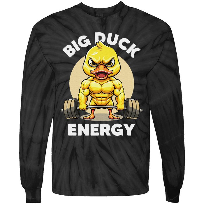 Big Duck Energy Duck Lovers Funny Gym Weightlifting Duck Tie-Dye Long Sleeve Shirt