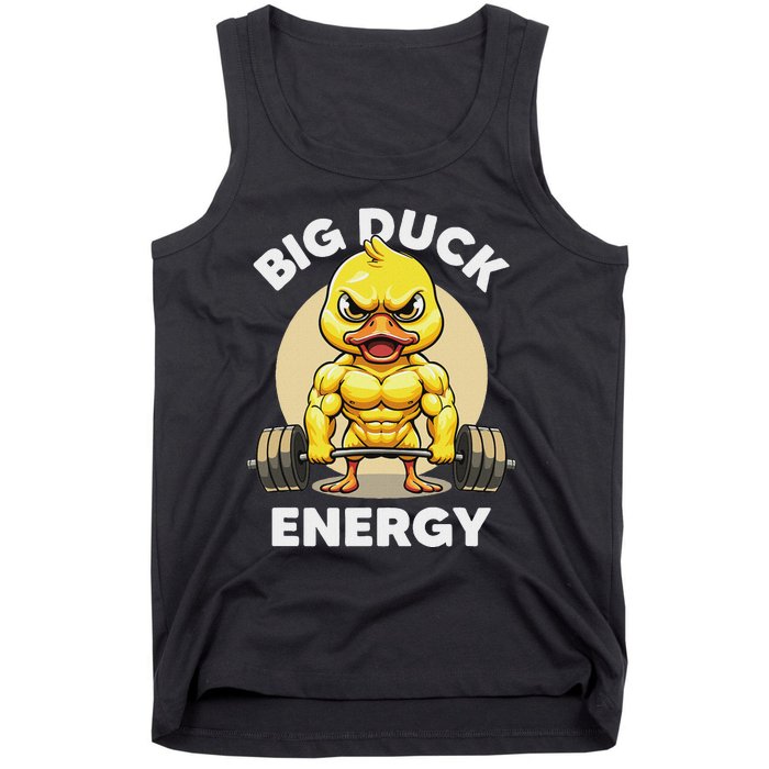 Big Duck Energy Duck Lovers Funny Gym Weightlifting Duck Tank Top