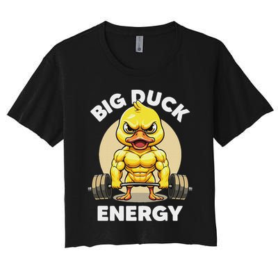 Big Duck Energy Duck Lovers Funny Gym Weightlifting Duck Women's Crop Top Tee