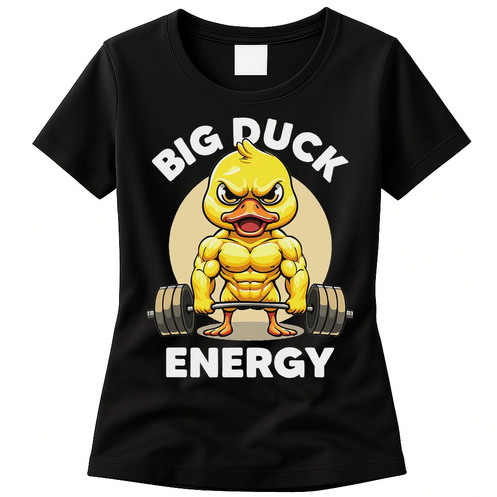 Big Duck Energy Duck Lovers Funny Gym Weightlifting Duck Womens T-Shirt