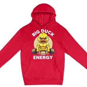 Big Duck Energy Duck Lovers Funny Gym Weightlifting Duck Premium Pullover Hoodie