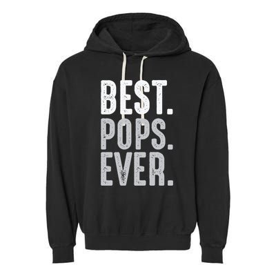 Best Dad Ever Best Pops Ever Protector Husband Fathers Day Garment-Dyed Fleece Hoodie