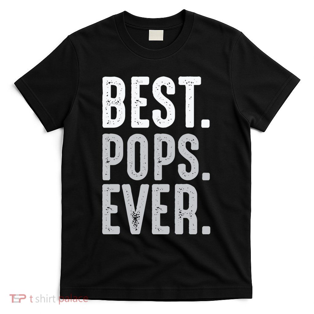 Best Dad Ever Best Pops Ever Protector Husband Fathers Day T-Shirt