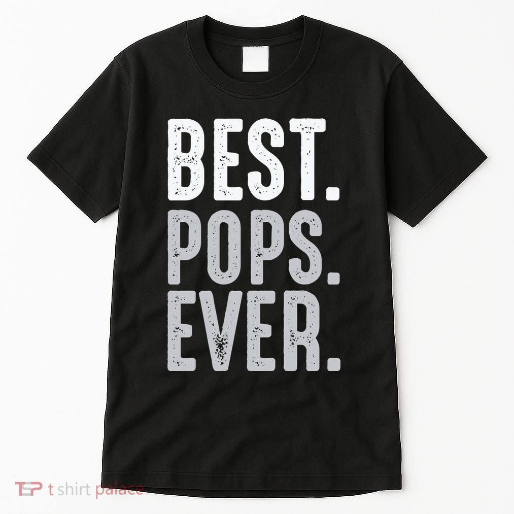 Best Dad Ever Best Pops Ever Protector Husband Fathers Day Tall T-Shirt