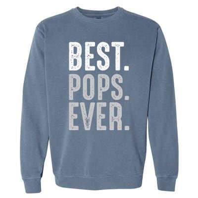 Best Dad Ever Best Pops Ever Protector Husband Fathers Day Garment-Dyed Sweatshirt